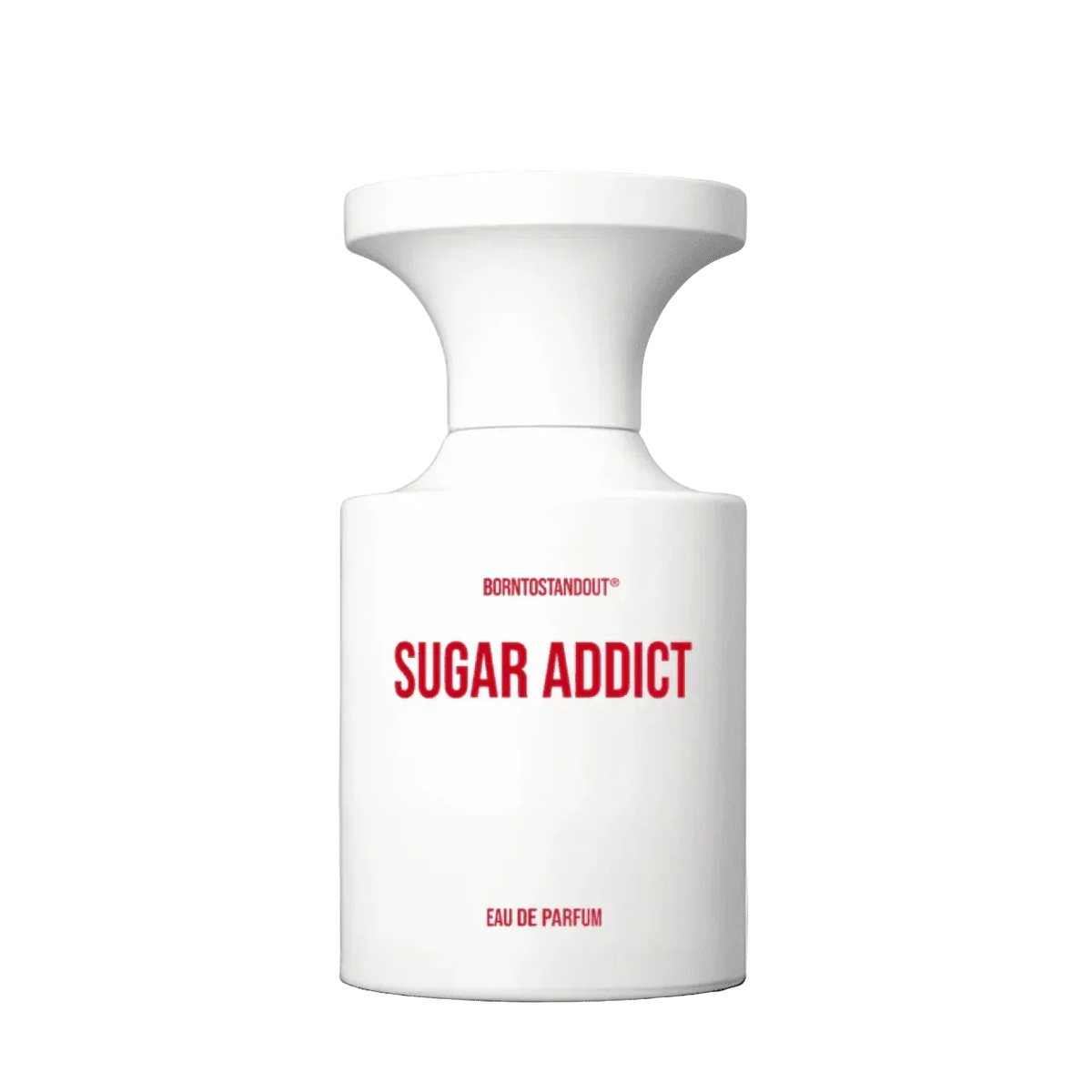 BORNTOSTANDOUT Sugar Addict